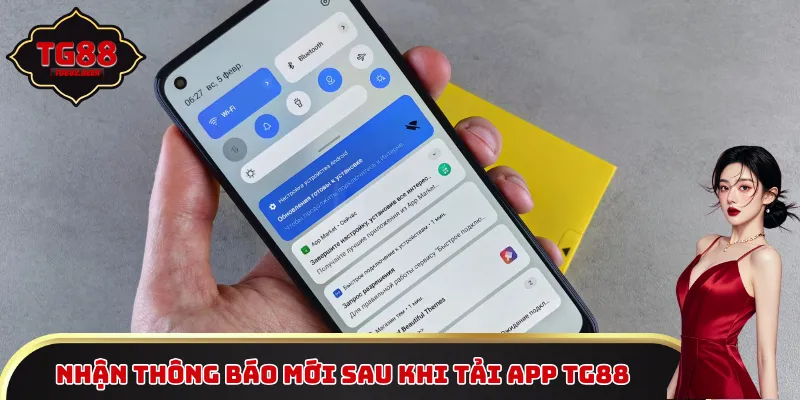 Nhận thông báo mới sau khi tải app TG88